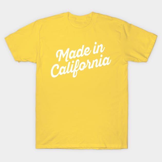 Made in California T-Shirt by lavdog